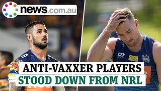 NRL: Anti-vaxxers stood down as vaccination debate rages on