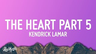 [1 HOUR] Kendrick Lamar - The Heart Part 5 (Lyrics)