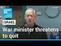 Israel war minister Benny Gantz threatens to quit and demands new plan for Gaza • FRANCE 24