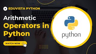Arithmetic Operators in Python || Basics of Python || EduVista Python