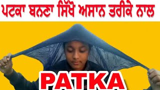 How to tie patka,new style patka sikho,ਪਟਕਾ ਬਨਣਾ ਸਿੱਖੋ,turban king jaskarandeep singh