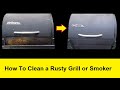 How To Clean a Rusty Grill or Smoker