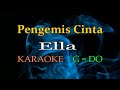 Ella - Pengemis Cinta - Karaoke || G = DO original