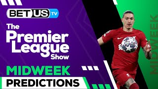 Premier League Picks Midweek Predictions | Premier League Odds, Soccer Predictions & Free Tips