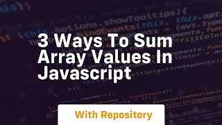 3 ways to sum array values in javascript