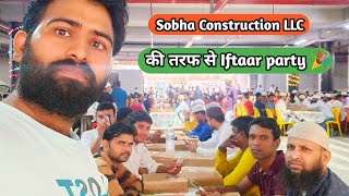 Iftaar party 🎉 || Sobha construction company