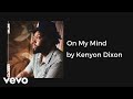 Kenyon Dixon - On My Mind (AUDIO)