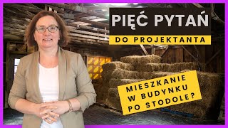 Czy można zamienić stodołę na mieszkanie? 5 pytań do projektanta | Izabela Siwik CityProjekt