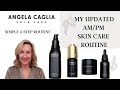 UPDATED AM/PM SKINCARE ROUTINE | ANGELA CAGLIA 4-STEP ROUTINE with CELL FORTÉ SERUM!