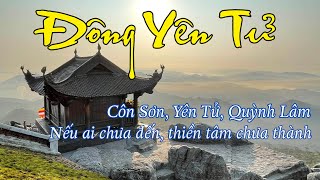 Khám phá sự tích chùa Yên Tử - Sự tích phật Hoàng và Thiền phái Trúc Lâm