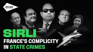 Operation Sirli : France's complicity in state crimes in Egypt