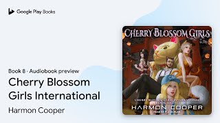 Cherry Blossom Girls International Book 8 by Harmon Cooper · Audiobook preview