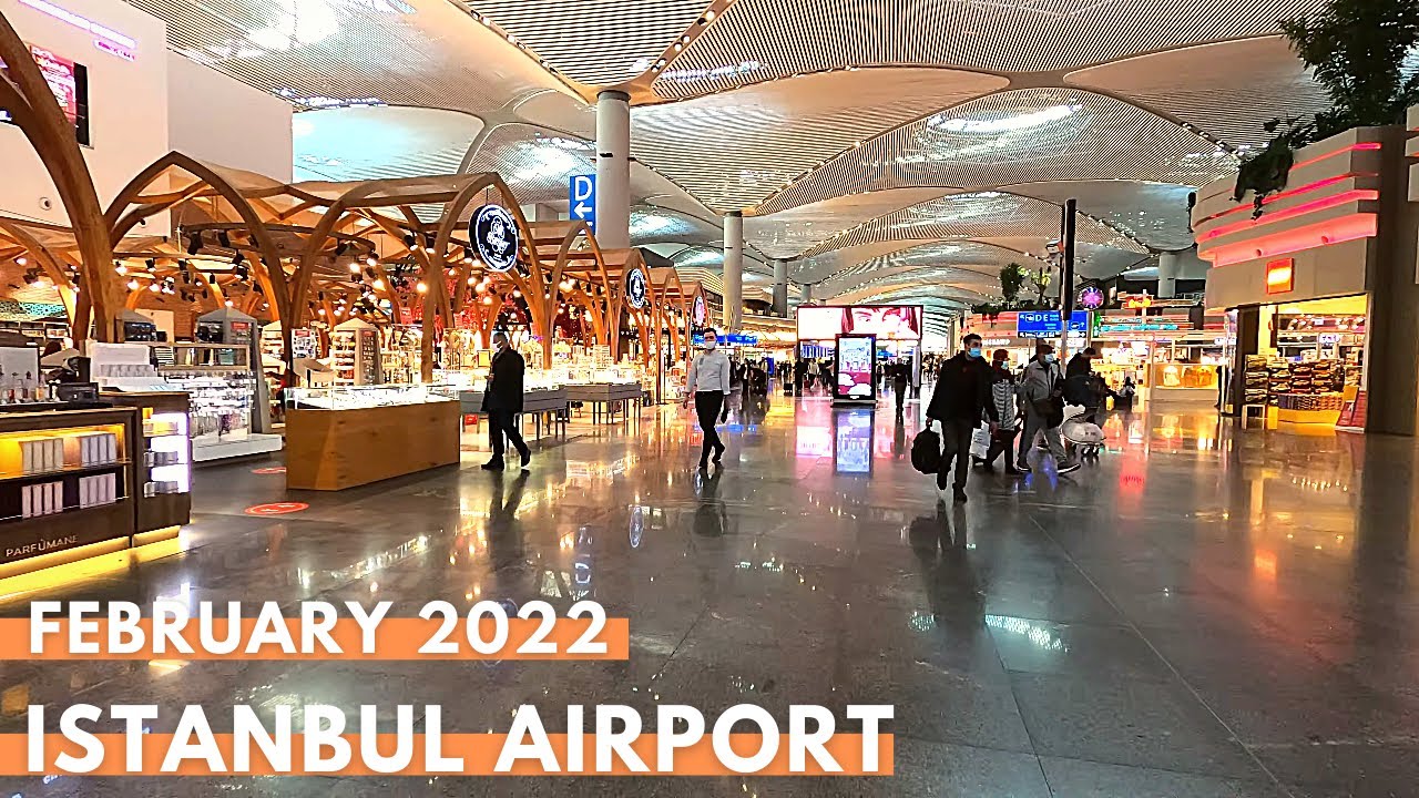 ISTANBUL AIRPORT 2022 WALKING TOUR | ONE OF THE BIGGEST AIRPORTS AROUND ...