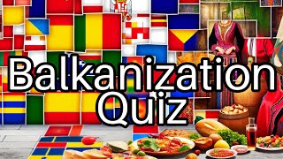 Test Your Knowledge! 🧠 Balkanization \u0026 the Breakup of Yugoslavia - How Much Do You Really Know?