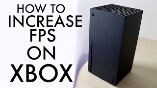 How To Increase FPS On Xbox Series X/S! (2022)