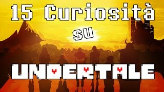 15 Curiosità che non sai su UNDERTALE ✿