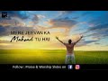 mere jeevan ka maksad tu hai hindi christian hymn