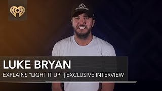 Luke Bryan Explains “Light It Up” Writing Process | Exclusive Interview