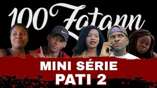 100Zatann • Mini série (pati 2) • Maüs • Mucci • Dina • Gaëlle • Orpa • Marc • Moy • El01 • Favori