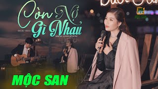 Còn Nợ Gì Nhau - Mộc San (Sáng tác Danny Đỗ Dũng) | Nhạc Acoustic Hay Nhất | OFFICIAL MUSIC VIDEO