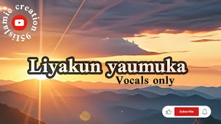 🎧Liyakun yawmuka nasheed ||vocals only||without music nasheed beautiful ||slowed and reverb||💫💞