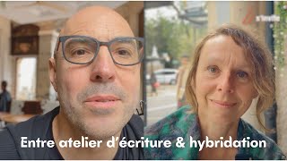 Entre atelier d'écriture et hybridation