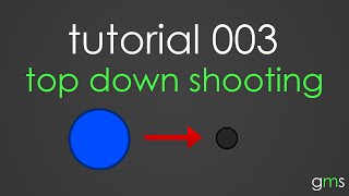 GameMaker Tutorial | Top Down Shooting