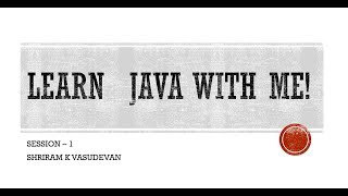 Learn Java With Me - Session 1