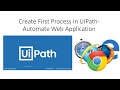 RPA Tutorial For Beginners 2-Automate Web Automation using UIPath Studio