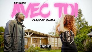 Tracy Ft Junior - AVEC TOI Clip Officiel