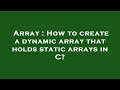 Array : How to create a dynamic array that holds static arrays in C?