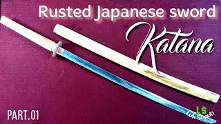 RESTORATION°||Rusty japanese sword KATANA part.I