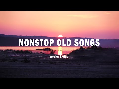 NONSTOP OLD SONGS ▶ ALL TIME FAVORITE HITS SONGS [ LYRICS ]All Time Favorite Hits Songs (Lyrics)