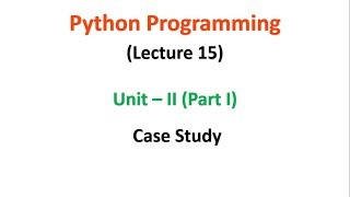 Python Programming | JNTUA | UNIT 2 | Case Study | Lecture 15