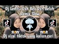 DJ LEMBU DAH BELI DAH BELAH | DJ LEMBU DABELI DABELAH REMIX VIRAL TIKTOK TERBARU 2024