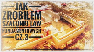 Jak zrobiłem szalunki ław fundamentowych? cz. 3