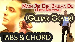 Main Jis Din Bhula Du tera pyar dil se |Guitar Tabs and Chord | Guitar Cover | 2021|