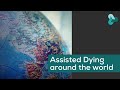 Assisted Dying around the world | My Death, My Decision