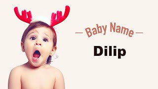 Dilip - Boy Baby Name Meaning, Origin and Popularity