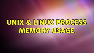 Unix & Linux: process memory usage (2 Solutions!!)