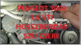 Peugeot 3008 1.6 VTI hosszbordás szíj csere