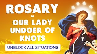 🙏 ROSARY to OUR LADY UNDOER of KNOTS 🙏 Unblock All Situations