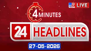 4 Minutes 24 Headlines LIVE | Top News | 27-05-2026 - TV9