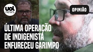 Caso Dom e Bruno: Última operação de indigenista enfureceu garimpo e fez Funai travar grandes ações