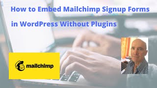 How to Embed Mailchimp Signup Forms in WordPress Without Plugins