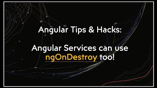 Angular LifeCycle Hook ngOnDestroy for Angular Service