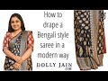 How to Drape a Bengali Style Saree in a Modern Way | Dolly Jain Saree Draping