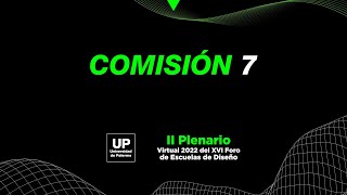Comisión 7 - II Plenario [Virtual] del Foro de Escuelas de Diseño 2022