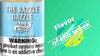 Flavor of the Week Ep27~The Razzle Dazzle~By VapeWild