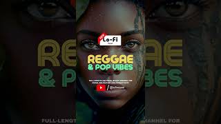 🇯🇲 Chill Reggae LoFi & Pop LoFi Music to Calm Your Mind, Boost Productivity or Unwind Your Day